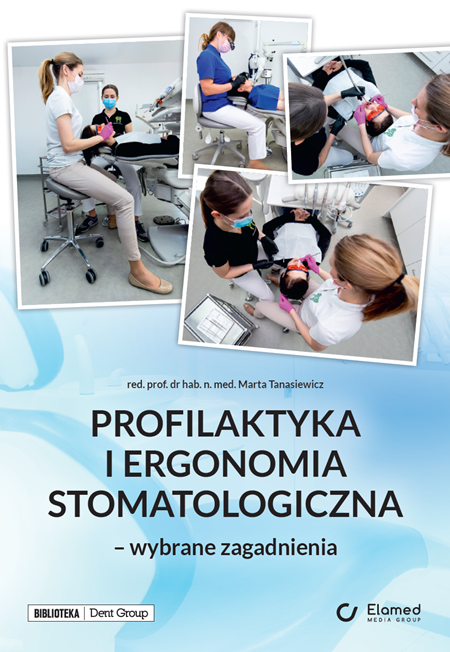 Profilaktyka i ergonomia stomatologiczna – wybrane zagadnienia 