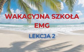 Wakacyjna Szkoła EMG