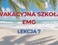 Wakacyjna Szkoła EMG