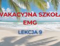 wakacyjna szkoła EMG