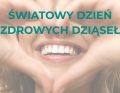 Światowy Dzień Zdrowych Dziąseł